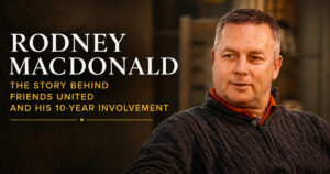 Rodney MacDonald on the story behind Friends United