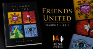 Friends United Book Volume 1 from 2011 featuring Indigenous artwork and the Friends United logo
